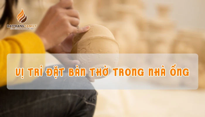 vị trí đặt bàn thờ trong nhà ống